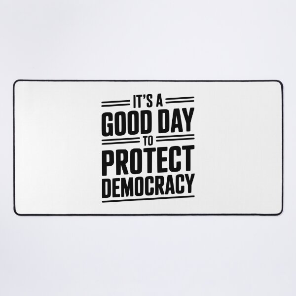 Item preview, It’s a Good Day To Protect Democracy designed and sold by Frank Ring.