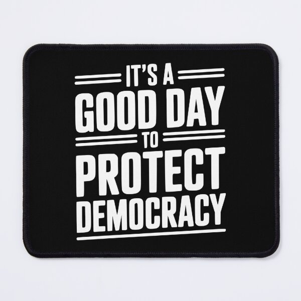 Item preview, It’s a Good Day To Protect Democracy designed and sold by Frank Ring.