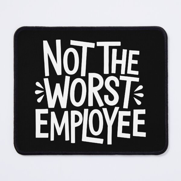 Item preview, Not The Worst Employee, Sarcastic Gift ideas, Coworkers Boss Employee Appreciation, Funny Work designed and sold by PrintItStudio.