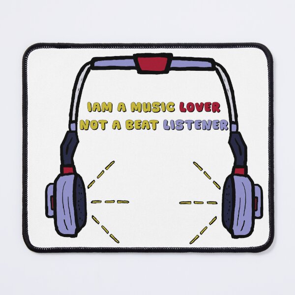 Item preview, Iam A Music Lover Not A Beat Listener designed and sold by Shooz34.
