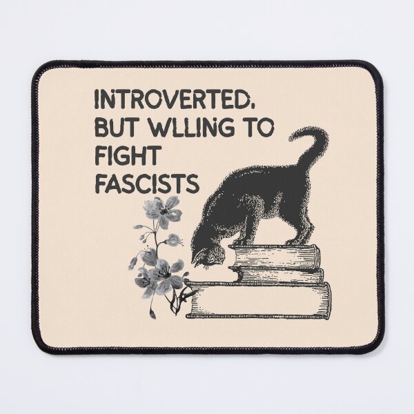 Item preview, Introverted, but willing to fight fascists | Book, Cat, Activist Design designed and sold by leftyshirts.