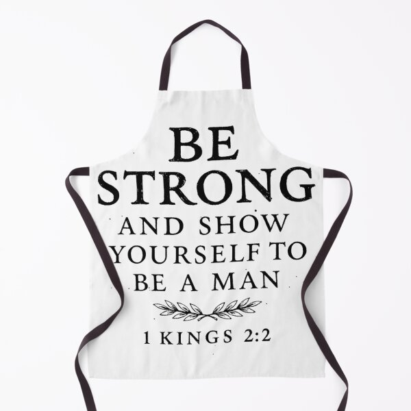 Item preview, Be Strong and Show Yourself to Be a Man (1 Kings 2:2) designed and sold by kingroy.