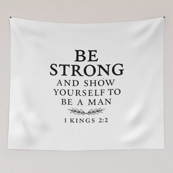 Item preview, Be Strong and Show Yourself to Be a Man (1 Kings 2:2) designed and sold by kingroy.