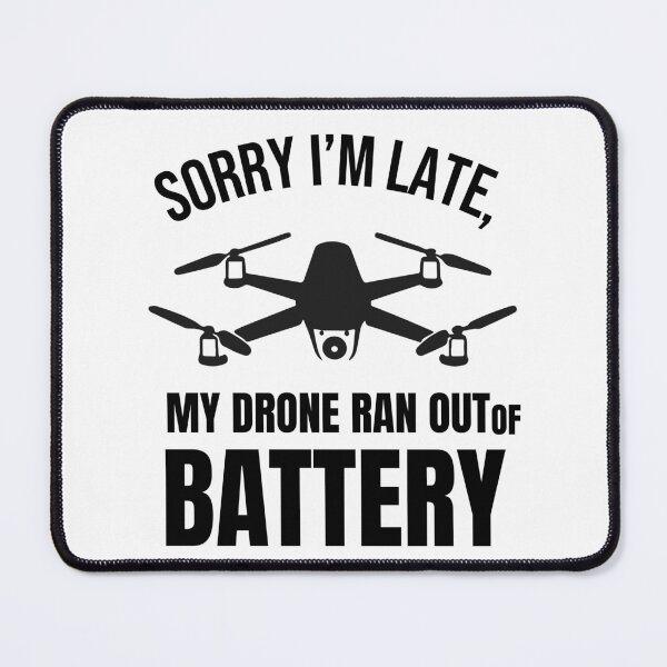 Item preview, Sorry I’m Late - Drone Battery Humor T-Shirt designed and sold by DreamArtmaStudio.