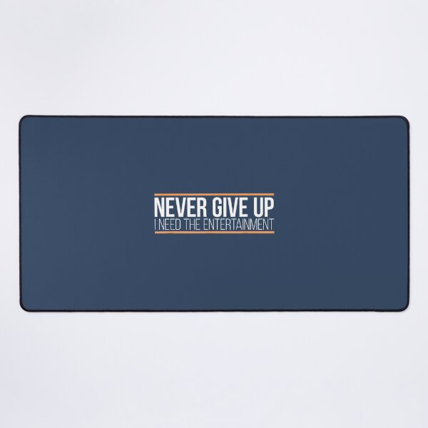 Item preview, Never Give Up Funny Sarcastic Demotivational Quote By Merch, Limited Edition, Perfect Gift For You  designed and sold by floresuvart.