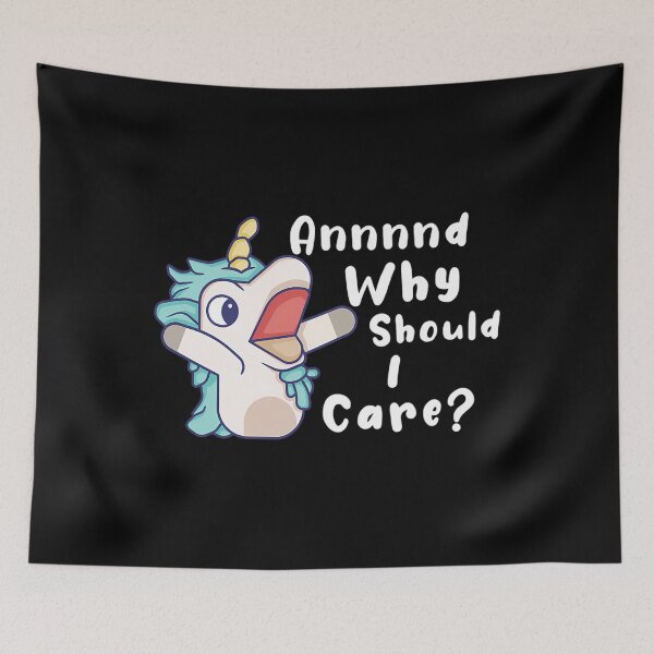 Item preview, And Why Should I Care Funny Sarcastic Unicorn 		 designed and sold by wgfsmyrq82.