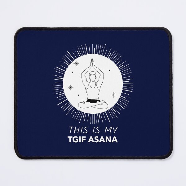 Item preview, MY TGIF ASANA - Funny Yoga Shirt for Overwhelmed &amp_ Stressed Adults designed and sold by WalkerDavidz.
