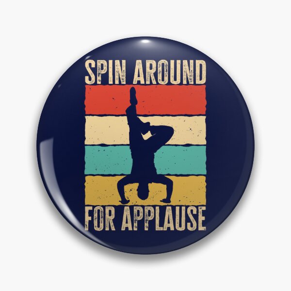Item preview, Spin Around For Applause. Retro Vintage Breakdance Saying, Gift for Breakdancers designed and sold by WalkerDavidz.