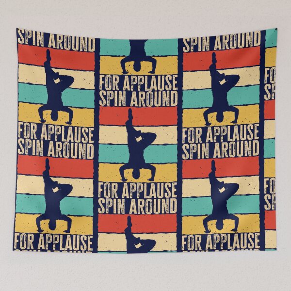 Item preview, Spin Around For Applause. Retro Vintage Breakdance Saying, Gift for Breakdancers designed and sold by WalkerDavidz.