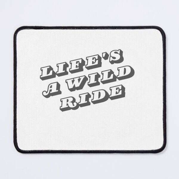 Item preview, Life’s a Wild Ride Motivational Quote designed and sold by Happyfreedom.