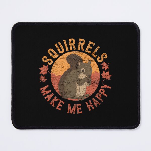 Item preview, Squirrels Make Me Happy Squirrel designed and sold by hfzhkrmextf48.
