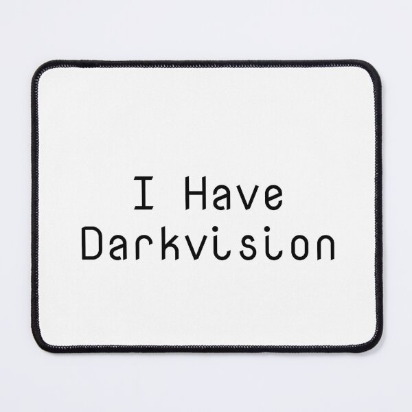 Item preview, I Have Darkvision designed and sold by Ninjacatoff.