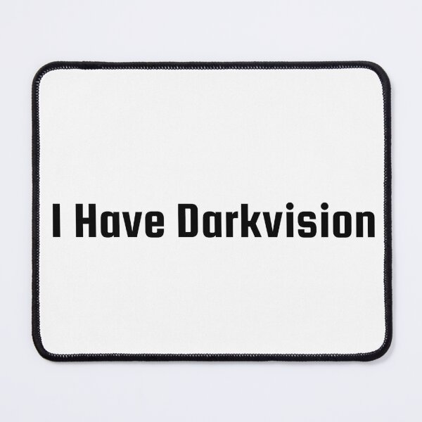 Item preview, I Have Darkvision designed and sold by Ninjacatoff.