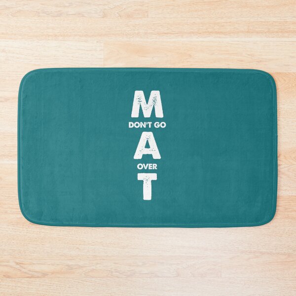 Item preview, Don't Go A Over T Bathmat designed and sold by mattoakley.