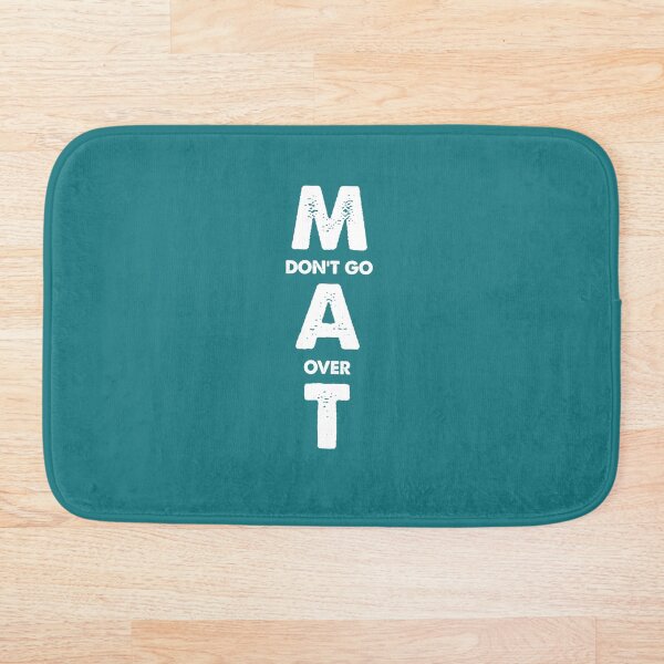Item preview, Don't Go A Over T Bathmat designed and sold by mattoakley.