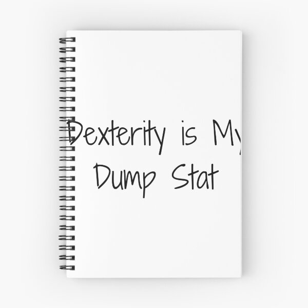 Item preview, Dexterity is My Dump Stat designed and sold by Ninjacatoff.