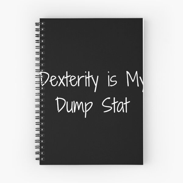 Item preview, Dexterity is My Dump Stat designed and sold by Ninjacatoff.
