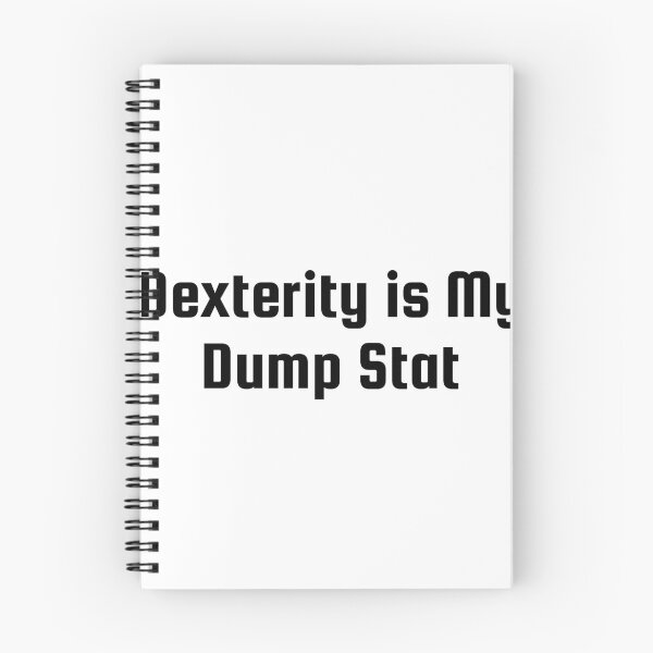 Item preview, Dexterity is My Dump Stat designed and sold by Ninjacatoff.