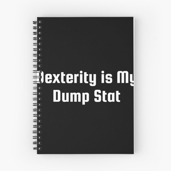 Item preview, Dexterity is My Dump Stat designed and sold by Ninjacatoff.