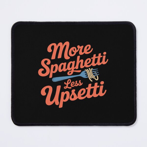 Item preview, More Spaghetti Less Upsetti Funny Italian Pasta Lover designed and sold by procionartss.