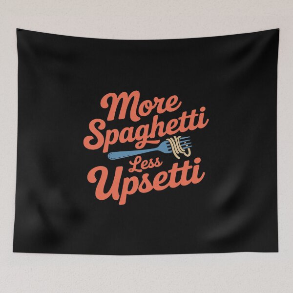 Item preview, More Spaghetti Less Upsetti Funny Italian Pasta Lover designed and sold by procionartss.