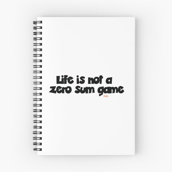 Item preview, Life is Not a Zero Sum Game - WhimWiz Funny Quote & Quirky Gift Idea designed and sold by WhimWiz.