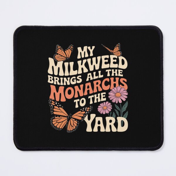 Item preview, My Milkweed Brings All The Monarchs to The Yard Butterfly designed and sold by itsnothatweird.