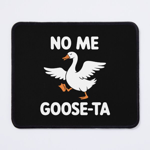 Item preview, No Me Goose-ta. Cute Goose Pun Graphic Funny Spanish designed and sold by itsnothatweird.