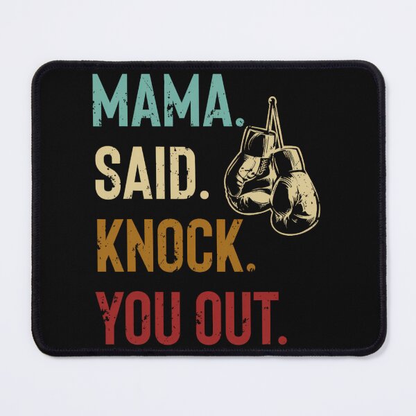 Item preview, Boxing Kickboxing Mama Said Knock You Out designed and sold by pjxomokxnka49.