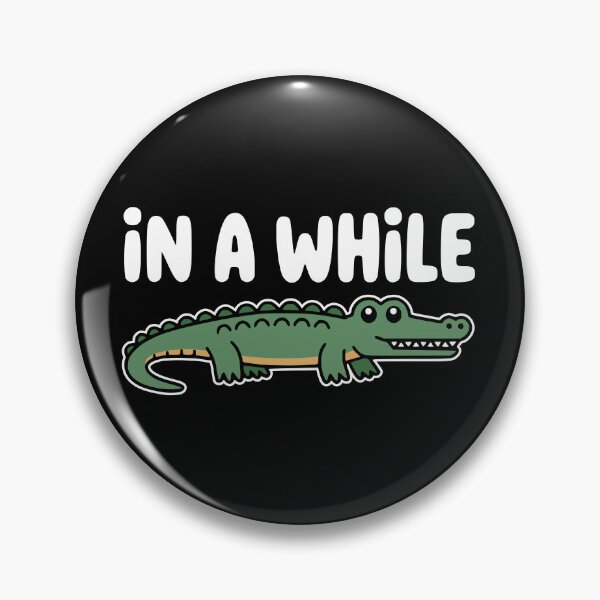 Item preview, In A While Crocodile! Funny Crocodile Pun designed and sold by PMCreative.