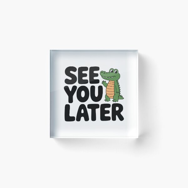 Item preview, See You Later Alligator! Cute Alligator Pun designed and sold by PMCreative.