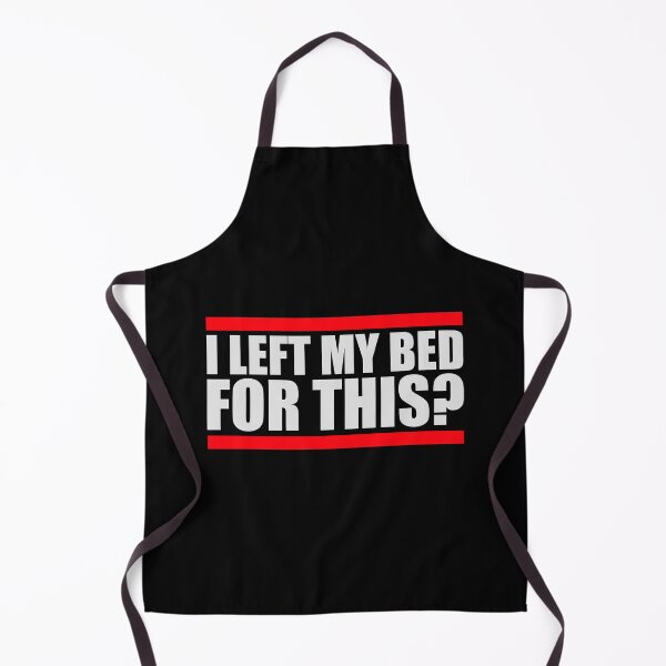 Item preview, I Left My Bed For This? Funny Disappointed Sarcasm designed and sold by shirt-o-mat.