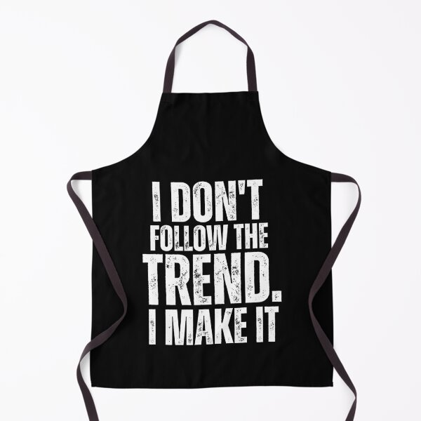 Item preview, I Don’t Follow the Trend – I Make It | Bold Statement Design designed and sold by Karim-Karem.