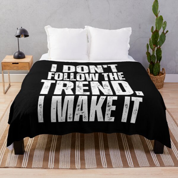 Item preview, I Don’t Follow the Trend – I Make It | Bold Statement Design designed and sold by Karim-Karem.