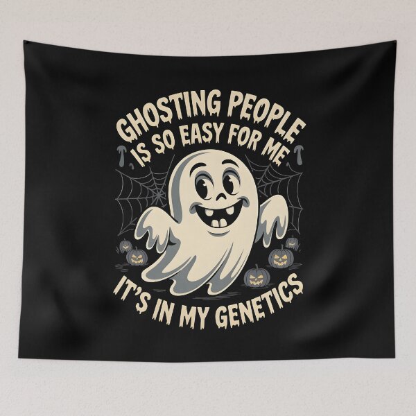 Item preview, Ghosting People Is So Easy For Me It`s In My Genetics designed and sold by Redgiant87x.
