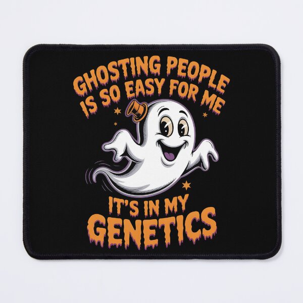 Item preview, Ghosting People Is So Easy For Me It`s In My Genetics designed and sold by Redgiant87x.