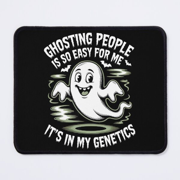 Item preview, Ghosting People Is So Easy For Me It`s In My Genetics designed and sold by Redgiant87x.