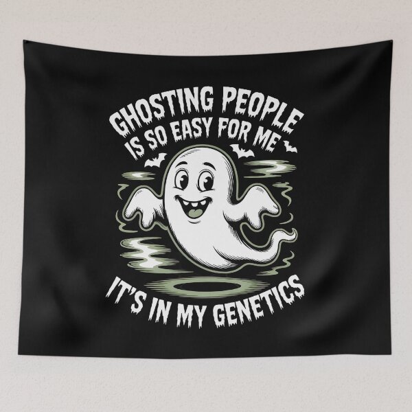 Item preview, Ghosting People Is So Easy For Me It`s In My Genetics designed and sold by Redgiant87x.