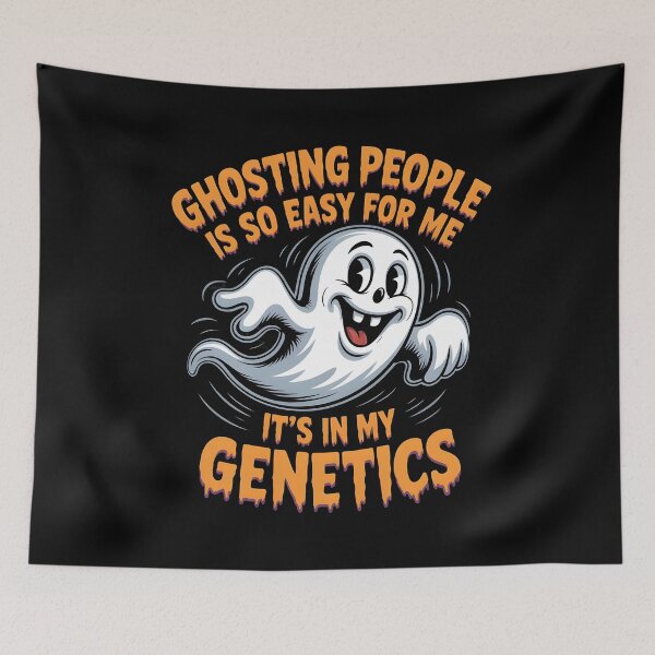 Item preview, Ghosting People Is So Easy For Me It`s In My Genetics designed and sold by Redgiant87x.