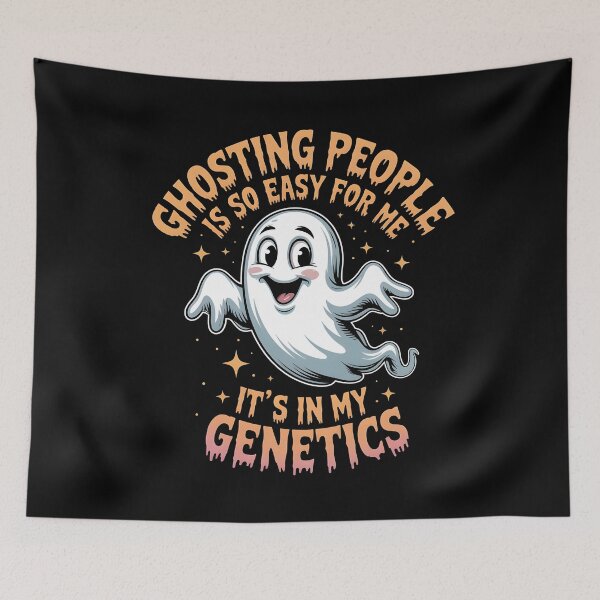Item preview, Ghosting People Is So Easy For Me It`s In My Genetics designed and sold by Redgiant87x.