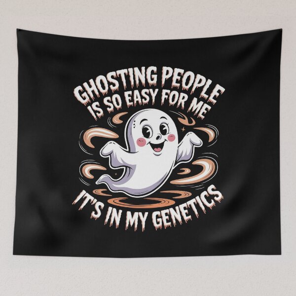 Item preview, Ghosting People Is So Easy For Me It`s In My Genetics designed and sold by Redgiant87x.