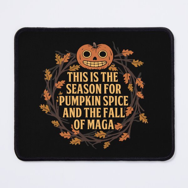 Item preview, This is the season for pumpkin spice and the fall of MAGA designed and sold by remerasnerdas.