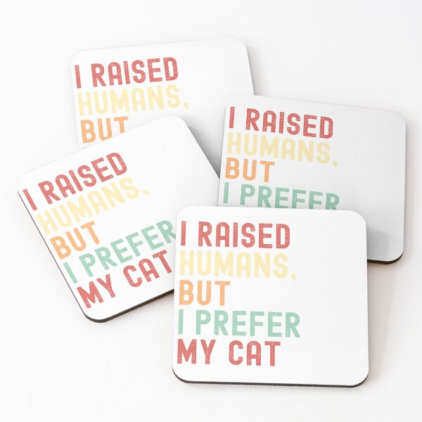 Item preview, I Raised Humans But I Prefer My Cat – Funny Cat Lover Quote designed and sold by Shopk9.