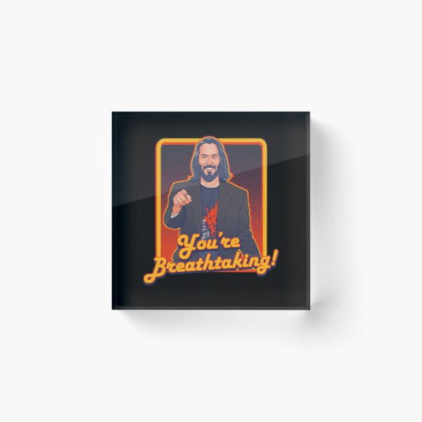 Item preview, You're Breathtaking Keanu Reeves Classic 	 	 designed and sold by uehjbeopq49.