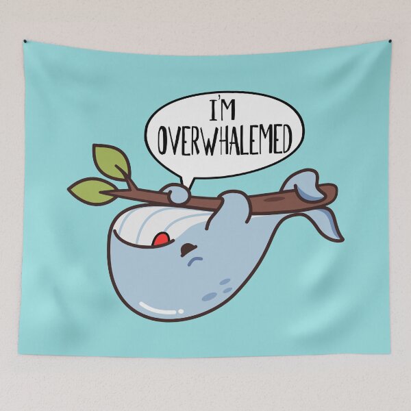 Item preview, I'm Overwhalemed designed and sold by DAFIN.