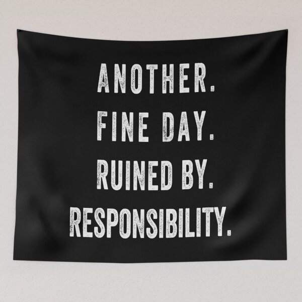 Item preview, Another Fine Day Ruined 	 designed and sold by ddovwcgrhib75.