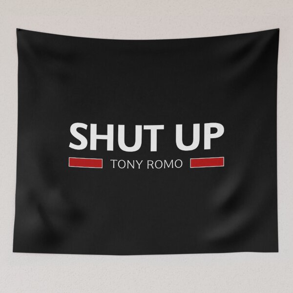 Item preview, Tm Shut Up Tony Romo designed and sold by KamilSchamber.