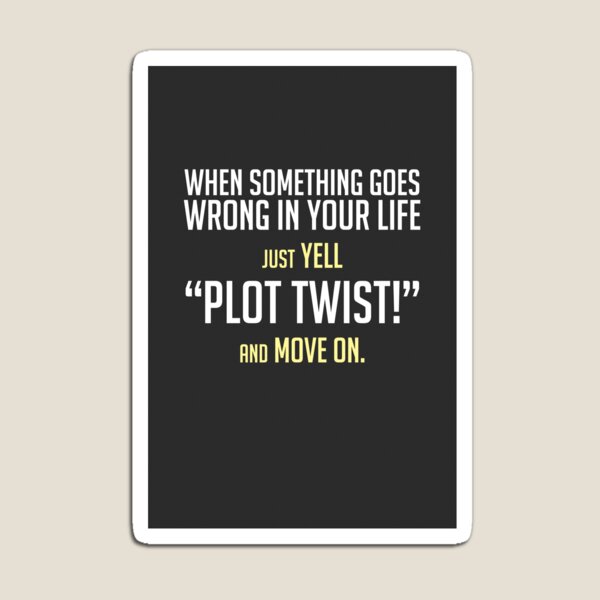 Just yell "Plot Twist!" cards, prints & posters by Zero Dean Magnet