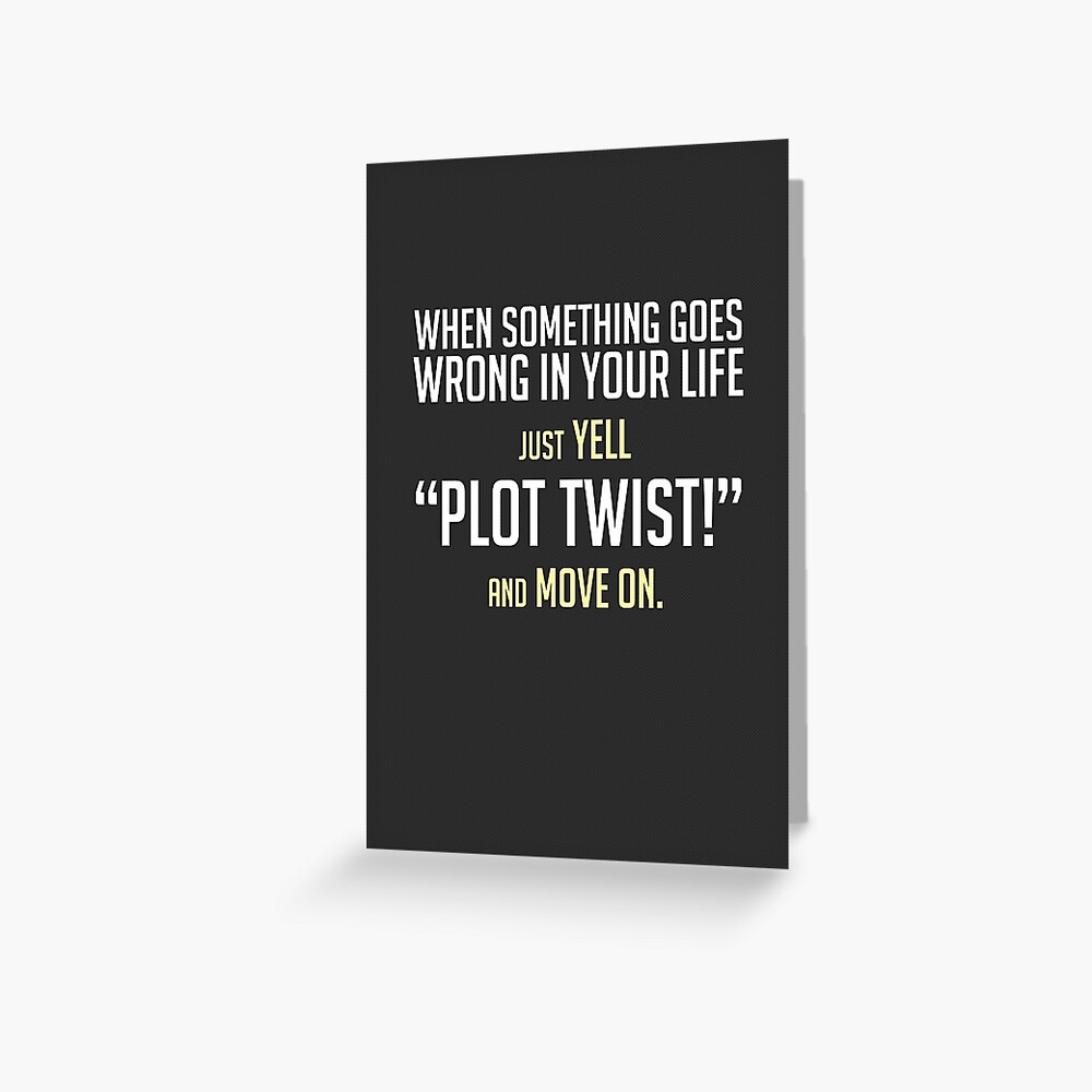 Just yell "Plot Twist!" cards, prints & posters by Zero Dean Greeting Card