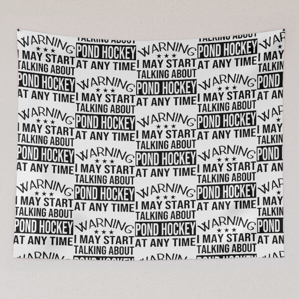 Item preview, I May Start Talking About Pond Hockey At Any Time - Funny Pond Hockey designed and sold by abe-lingram.